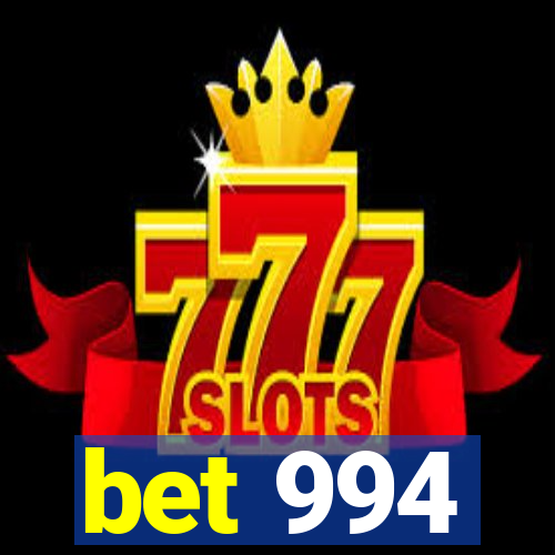 bet 994